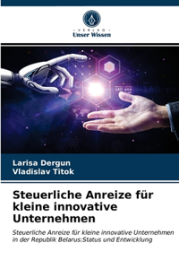 Steuerliche Anreize für kleine innovative Unternehmen