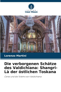 Die verborgenen Schätze des Valdichiana
