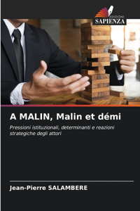 A MALIN, Malin et démi