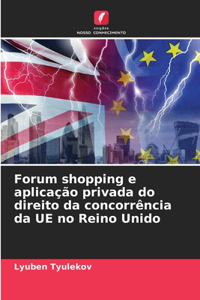 Forum shopping e aplicação privada do direito da concorrência da UE no Reino Unido