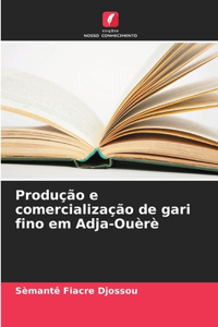Produção e comercialização de gari fino em Adja-Ouèrè