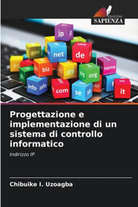 Progettazione e implementazione di un sistema di controllo informatico