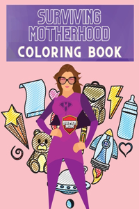 Surviving Motherhood Coloring Book