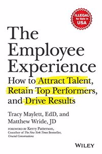 The Employee Experience: How to Attract Talent, Retain Top Performers, and Drive Results Hardcover â€“ 15 January 2018