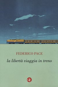 La liberta viaggia in treno