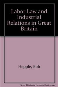 Labour Law and Industrial Relations in Great Britain