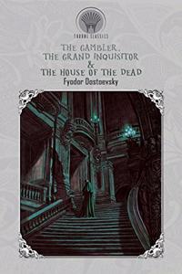 The Gambler, The Grand Inquisitor & The House of the Dead