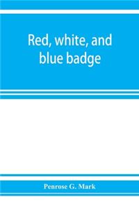 Red, white, and blue badge, Pennsylvania veteran volunteers. A history of the 93rd regiment, known as the 