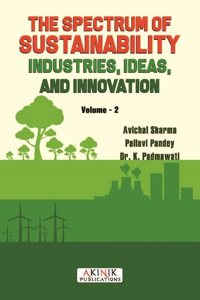 The Spectrum of Sustainability: Industries, Ideas, and Innovation (Volume - 2) (ISBN No. 978-93-5570-762-8)