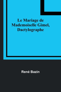 Mariage de Mademoiselle Gimel, Dactylographe