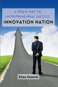 Road Map to Entrepreneurial Success
