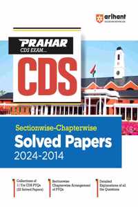 Arihant Prahar CDS Sectionwise-Chapterwise Solved Papers (2024-2014) | Detailed Explanations of all the Questions