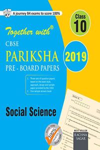 Together with CBSE Pariksha Pre-Board Papers for Class 10 Social Science for 2019 Exam