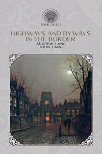 Highways and Byways in the Border