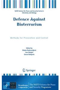 Defence Against Bioterrorism: Methods for Prevention and Control