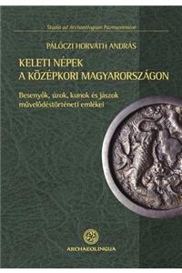Keleti Népek a Középkori Magyarországon (Peoples of Eastern Origin in Medieval Hungary)