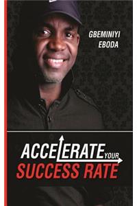 Accelerate Your Success Rate