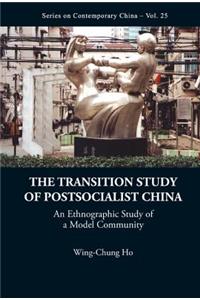 Transition Study of Postsocialist China, The: An Ethnographic Study of a Model Community