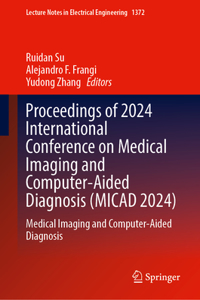 Proceedings of 2024 International Conference on Medical Imaging and Computer-Aided Diagnosis (MICAD 2024)