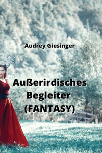Außerirdisches Begleiter (FANTASY)