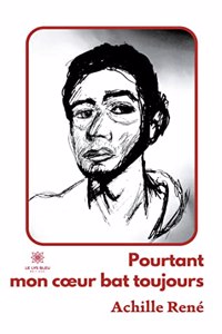 Pourtant mon coeur bat toujours