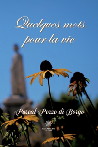 Quelques mots pour la vie