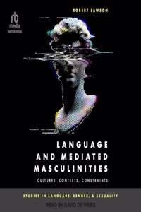 Language and Mediated Masculinities