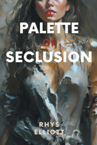 A Palette of Seclusion