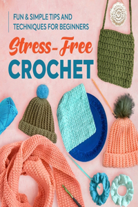 Stress-Free Crochet