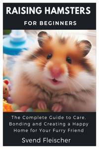 Raising Hamsters for Beginners
