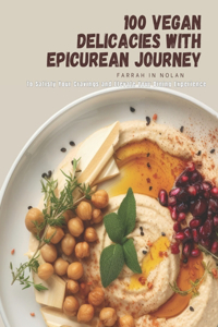 100 Vegan Delicacies with Epicurean Journey