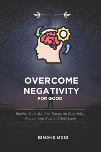 Overcome Negativity for Good