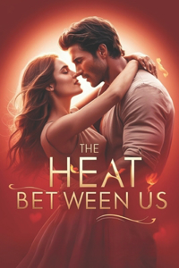 Heat Between Us