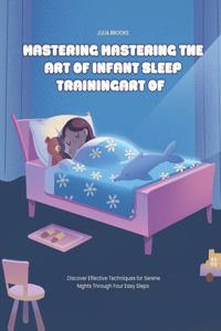 Mastering the Art of Infant Sleep Training