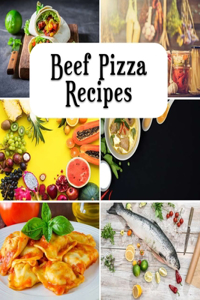 Beef Pizza Recipes