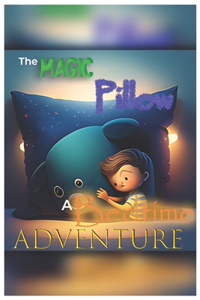 Magic Pillow - A Bedtime Adventure