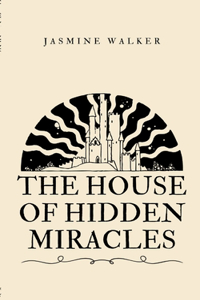 house of hidden miracles