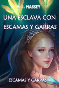 Una esclava con escamas y garras.