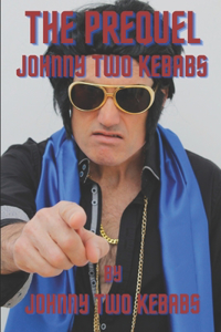 Johnny Two Kebabs - The Prequel