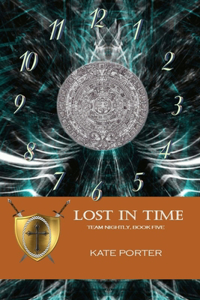 Lost in Time: Team Nightly, Book Five