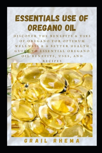 Essentials Use of Oregano Oil