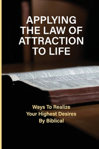 Applying The Law Of Attraction To Life
