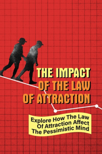 The Impact Of The Law Of Attraction