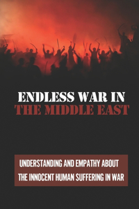Endless War In The Middle East