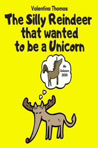 Silly Reindeer that wanted to be a Unicorn