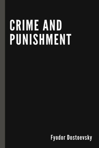 Crime and Punishment by Fyodor Dostoevsky
