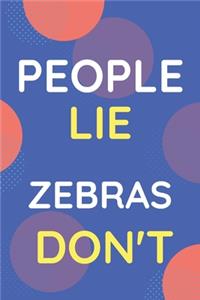 Notebook People Lie Zebras Don't