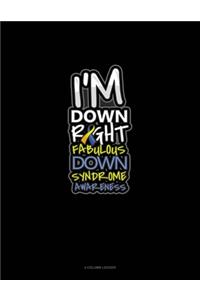 I'm Down Right Fabulous Down Syndrome Awareness