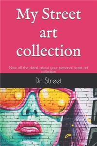 My Street art collection