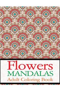 Flowers Mandalas Adult Coloring Book